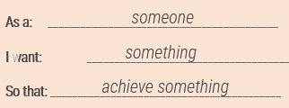 as a someone I want something so that achieve something.