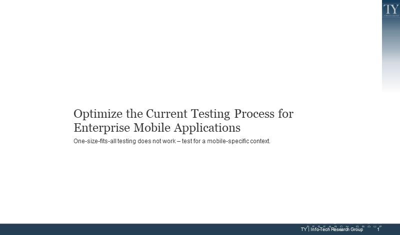 Optimize the Current Testing Process for Enterprise Mobile Applications