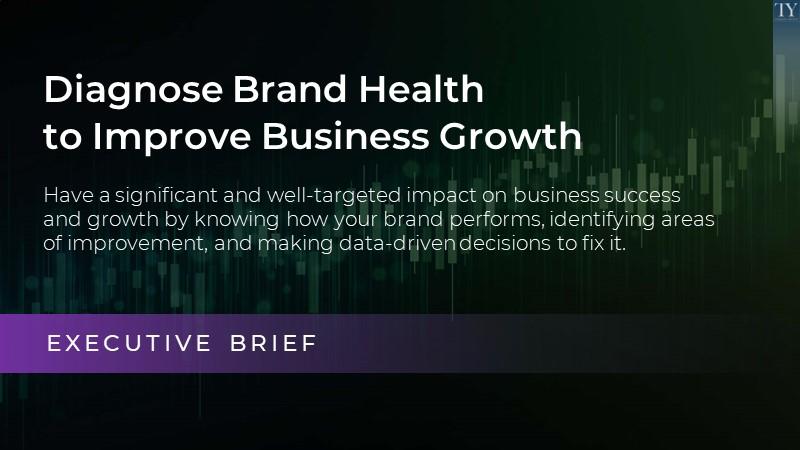 Diagnose Brand Health to Improve Business Growth