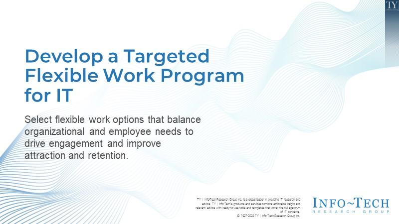 Develop a Targeted Flexible Work Program for IT