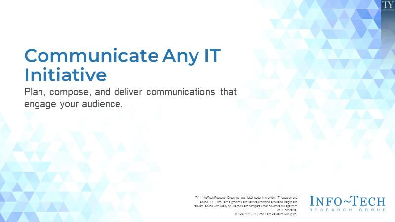 Communicate Any IT Initiative