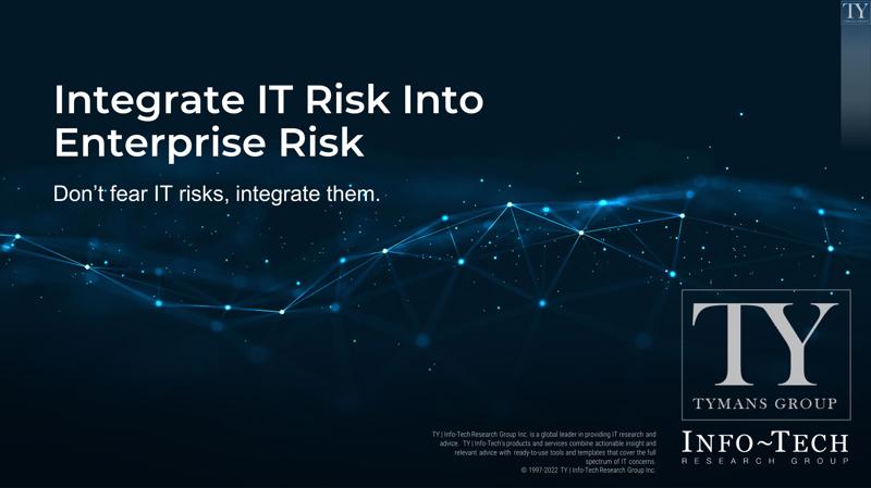 Integrate IT Risk Into Enterprise Risk