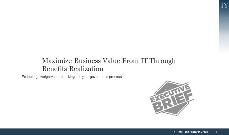 Maximize Business Value From IT Through Benefits Realization