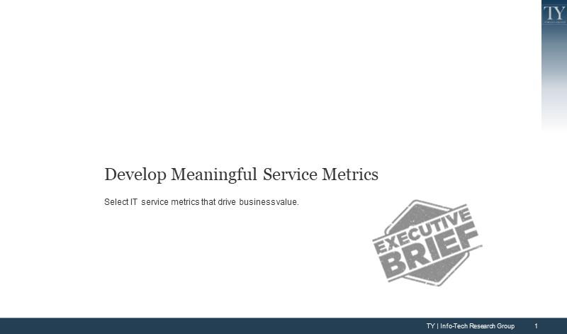 Develop Meaningful Service Metrics
