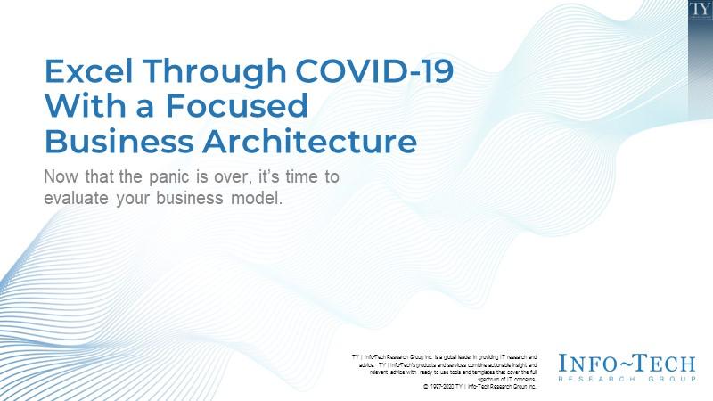 Excel Through COVID-19 With a Focused Business Architecture