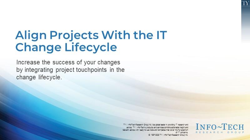 Align Projects With the IT Change Lifecycle