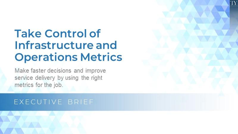 Take Control of Infrastructure and Operations Metrics