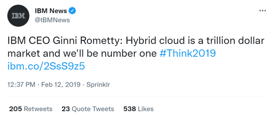 The image is a screencap of a tweet from IBM News. The tweet reads: IBM CEO Ginni Rometty: Hybrid cloud is a trillion dollar market and we'll be number one #Think2019.
