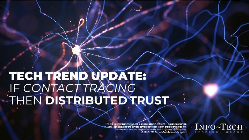 Tech Trend Update: If Contact Tracing Then Distributed Trust
