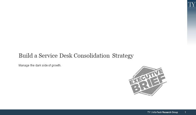Build a Service Desk Consolidation Strategy