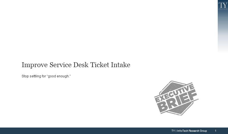 Improve Service Desk Ticket Intake