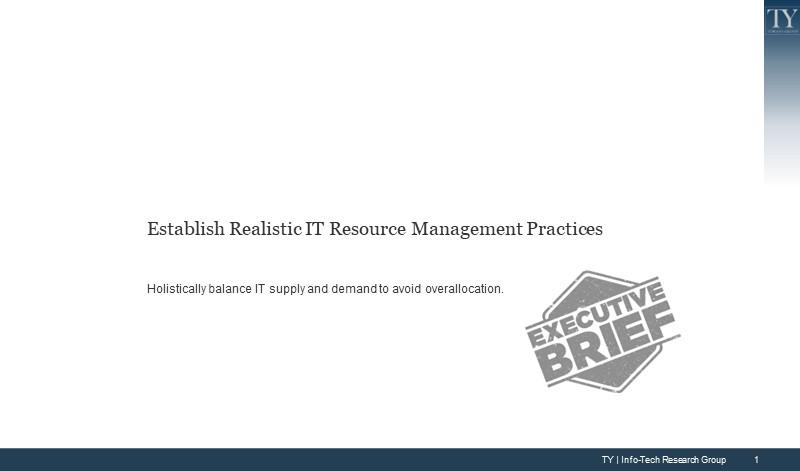 Establish Realistic IT Resource Management Practices