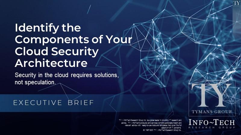 Identify the Components of Your Cloud Security Architecture