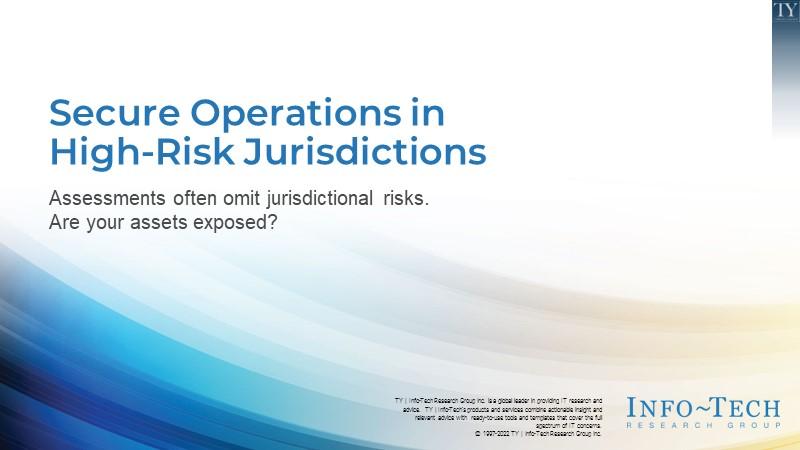 Secure Operations in High-Risk Jurisdictions