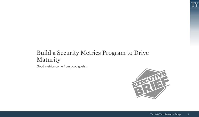 Build a Security Metrics Program to Drive Maturity