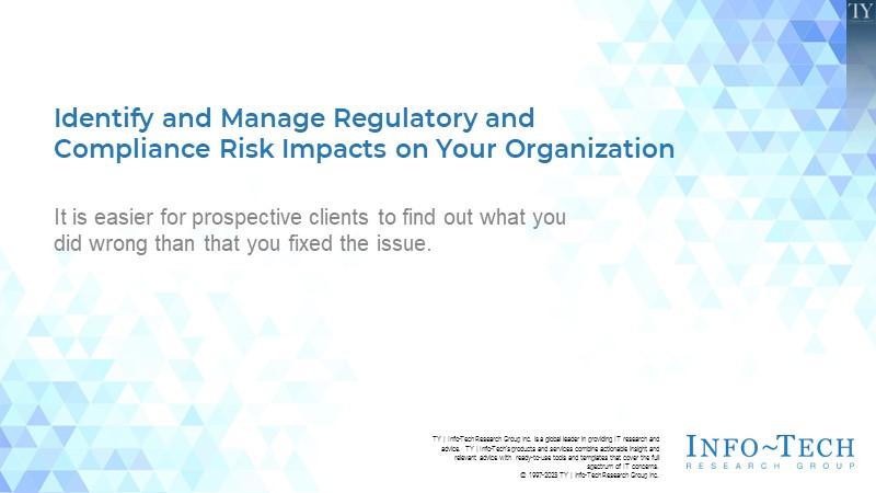 Identify and Manage Regulatory and Compliance Risk Impacts on Your Organization